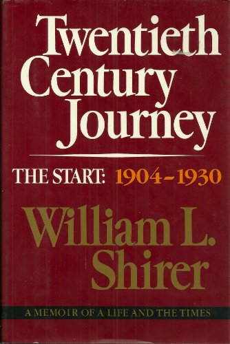 20th Century Journey: A Memoir of a Life and the Times