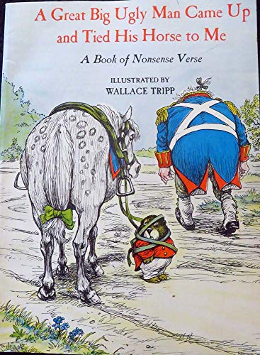 A Great Big Ugly Man Came Up and Tied His Horse to Me: A Book of Nonsense Verse