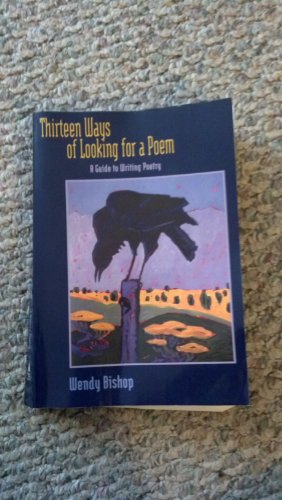 Thirteen Ways of Looking for a Poem: A Guide to Writing Poetry