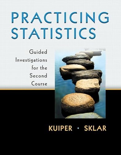 Practicing Statistics: Guided Investigations for the Second Course