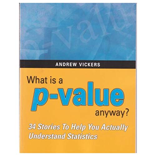 What is a p-value anyway? 34 Stories to Help You Actually Understand Statistics