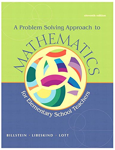 A Problem Solving Approach to Mathematics for Elementary School Teachers