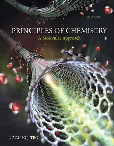 Principles of Chemistry: A Molecular Approach (3rd Edition)