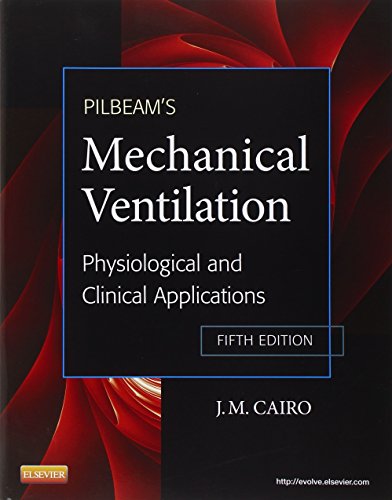 Pilbeam's Mechanical Ventilation: Physiological and Clinical Applications