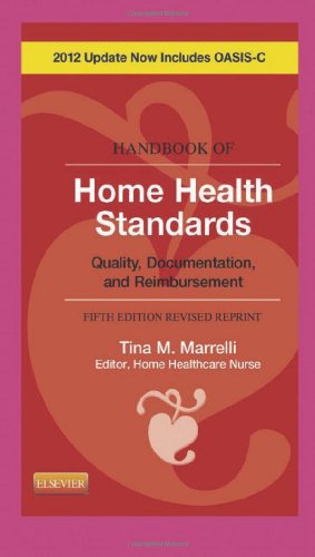 Handbook of Home Health Standards - Revised Reprint: Quality, Documentation, and Reimbursement