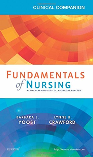 Clinical Companion for Fundamentals of Nursing: Active Learning for Collaborative Practice