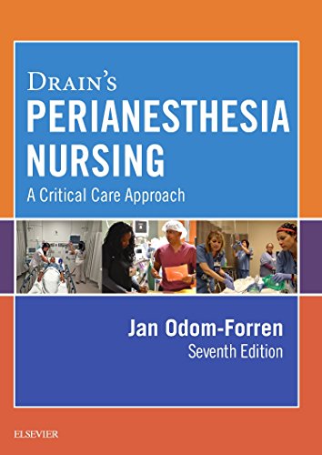 Drain's PeriAnesthesia Nursing: A Critical Care Approach