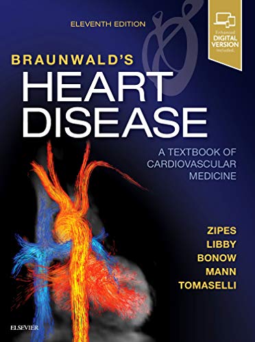 Braunwald's Heart Disease: A Textbook of Cardiovascular Medicine, Single Volume: Braunwald's Heart Disease: A Textbook of Cardiovascular Medicine, Single Volume