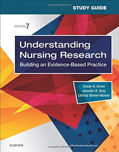 Study Guide for Understanding Nursing Research: Building an Evidence-Based Practice