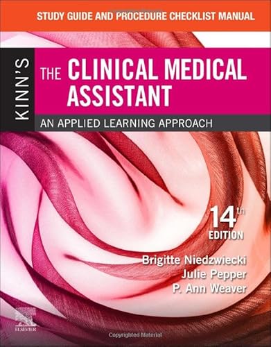 Study Guide and Procedure Checklist Manual for Kinn's The Clinical Medical Assistant: An Applied Learning Approach