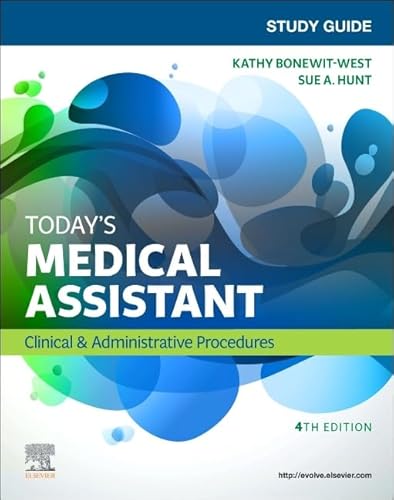 Study Guide for Today's Medical Assistant: Clinical & Administrative Procedures