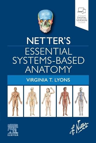 Netter’s Essential Systems-Based Anatomy (Netter Basic Science)