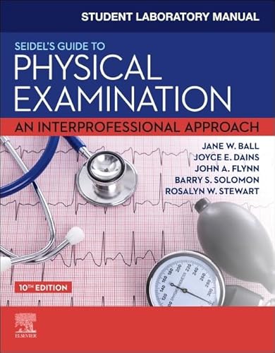 Student Laboratory Manual for Seidel's Guide to Physical Examination: An Interprofessional Approach