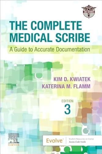 The Complete Medical Scribe: A Guide to Accurate Documentation