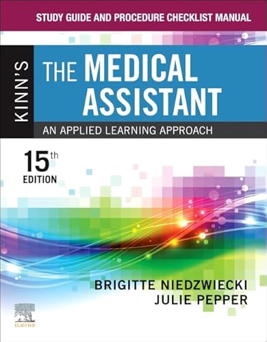 Study Guide and Procedure Checklist Manual for Kinn's The Medical Assistant: An Applied Learning Approach