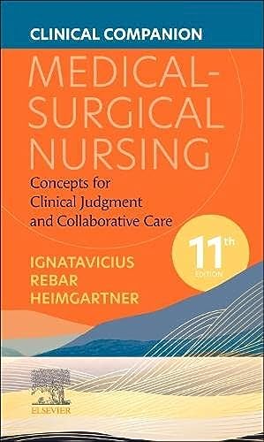 Clinical Companion for Medical-Surgical Nursing: Concepts for Clinical Judgment and Collaborative Care