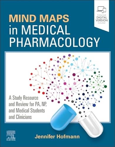 Mind Maps in Medical Pharmacology: A Study Resource and Review for PA, NP, and Medical Students and Clinicians