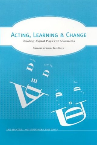 Acting, Learning, and Change: Creating Original Plays with Adolescents