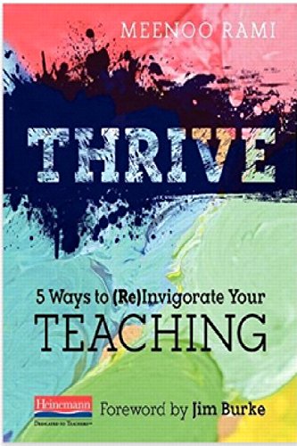 Thrive: 5 Ways to (Re)Invigorate Your Teaching