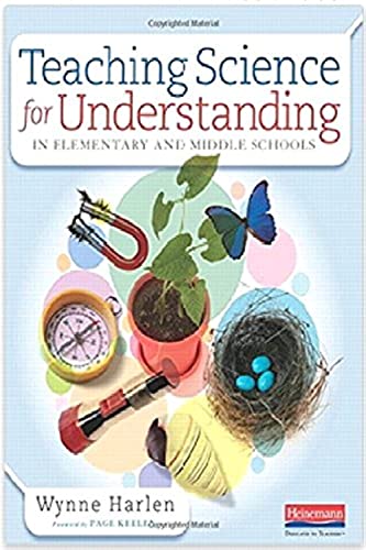 Teaching Science for Understanding in Elementary and Middle Schools