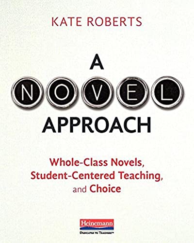 A Novel Approach: Whole-Class Novels, Student-Centered Teaching, and Choice