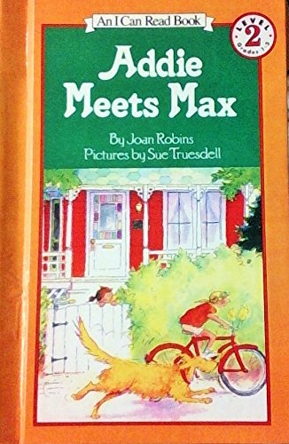 Addie Meets Max (An I Can Read Book) Level 2 (School Library Edition)