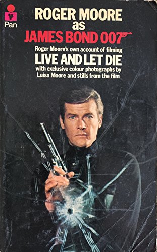 Roger Moore as James Bond: Roger Moore's own account of filming Live and Let Die