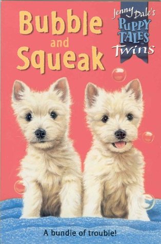 Bubble and Squeak (Jenny Dale's Puppy Tales Twins)