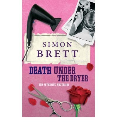 [Death Under the Dryer: The Fethering Mysteries] [by: Simon Brett]