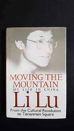 Moving the mountain: My life in China from the cultural revolution to Tiananmen Square