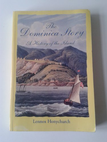 The Dominica Story: A History of the Island