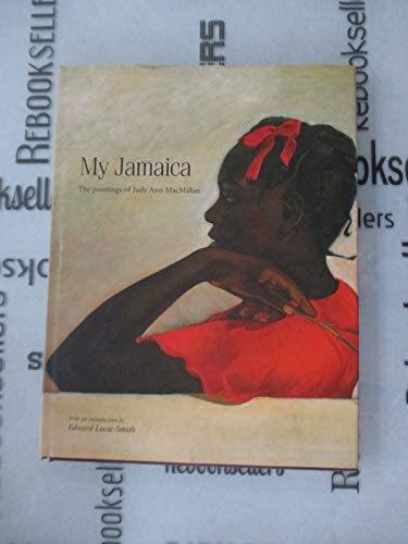 My Jamaica: The Paintings of Judy Ann MacMillan