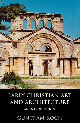 Cover of Early Christian Art and Architecture: An Introduction by Koch, Guntram, paperback Book