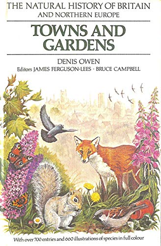 Towns and gardens (The Natural history of Britain and northern Europe)