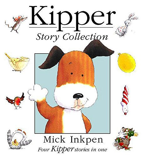 Kipper Story Collection: "Kipper", "Kipper's Birthday", "Kipper's Toybox", "Kipper's Snowy Day"