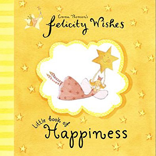 Felicity Wishes: Little Book Of Happiness