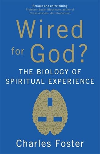 Wired for God?: The Biology of Spiritual Experience