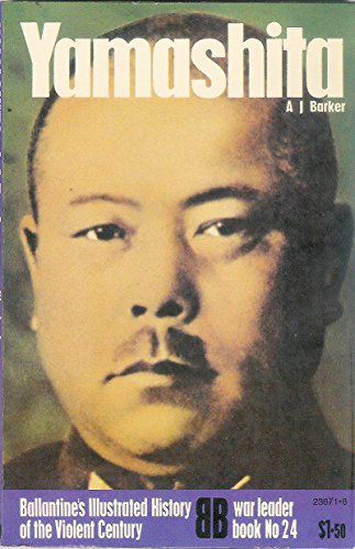 Yamashita (Ballantine's illustrated history of the violent century. War leader book, no. 24)