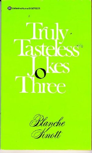 Truly Tasteless Jokes Three