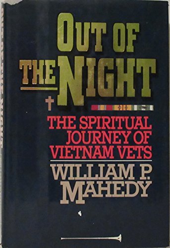 Out of the Night: The Spiritual Journey Of Vietnam Vets