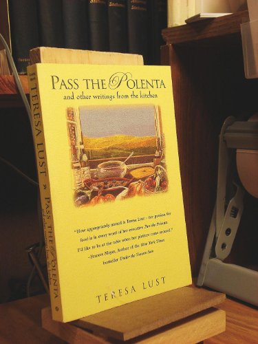 Pass the Polenta: And Other Writings from the Kitchen