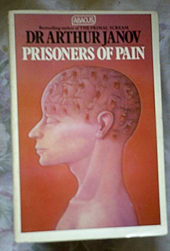 PRISONERS OF PAIN - Unlocking the power of the mind to end suffering