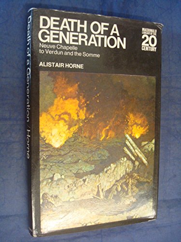 Death of a generation: from Neuve Chapelle to Verdun and the Somme (Macdonald library of the 20th century)