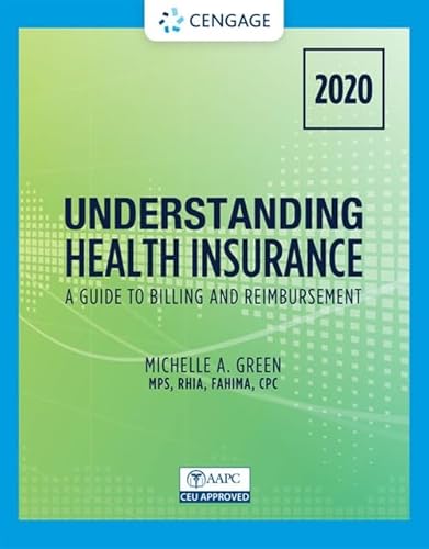 Understanding Health Insurance: A Guide to Billing and Reimbursement - 2020 (MindTap Course List)