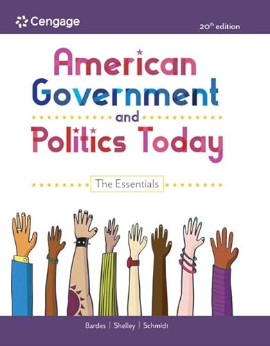 American Government and Politics Today: The Essentials (MindTap Course List)