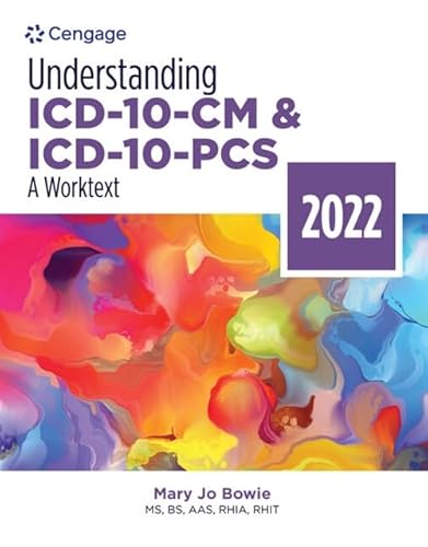 Understanding ICD-10-CM and ICD-10-PCS: A Worktext, 2022 Edition (MindTap Course List)