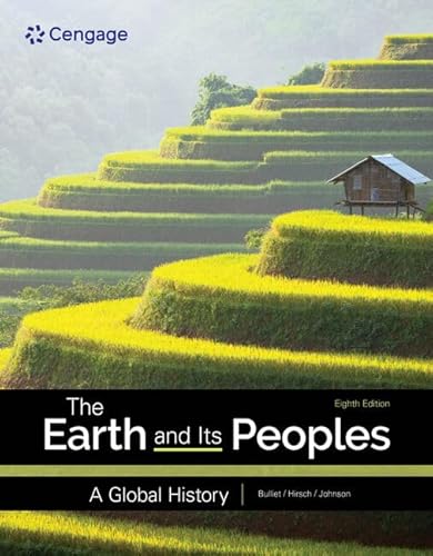 The Earth and Its Peoples: A Global History (MindTap Course List)