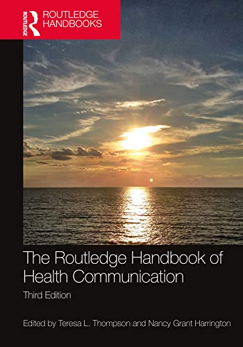 The Routledge Handbook of Health Communication (Routledge Communication Series)