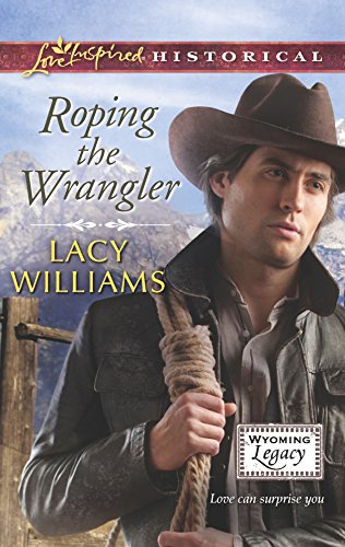Roping the Wrangler (Wyoming Legacy)