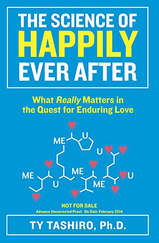 The Science of Happily Ever After: What Really Matters in the Quest for Enduring Love